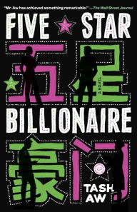 Title: Five Star Billionaire: A Novel, Author: Tash Aw