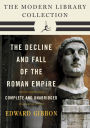 Decline and Fall of the Roman Empire: The Modern Library Collection (Complete and Unabridged)