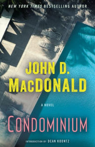 Title: Condominium: A Novel, Author: John D. MacDonald