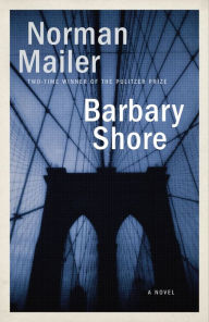 Title: Barbary Shore, Author: Norman Mailer