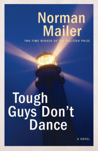 Title: Tough Guys Don't Dance, Author: Norman Mailer