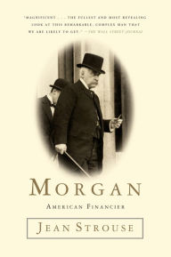 Title: Morgan: American Financier, Author: Jean Strouse