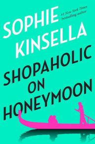 Title: Shopaholic on Honeymoon (Short Story), Author: Sophie Kinsella