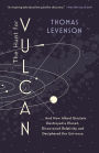 The Hunt for Vulcan: . . . And How Albert Einstein Destroyed a Planet, Discovered Relativity, and Deciphered the Universe