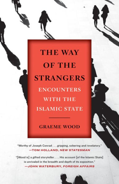 The Way of the Strangers: Encounters with the Islamic State