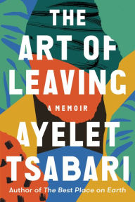 Title: The Art of Leaving, Author: Ayelet Tsabari