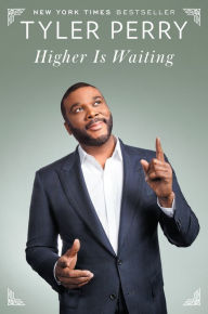 Title: Higher Is Waiting, Author: Tyler Perry