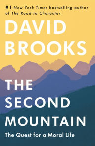 Title: The Second Mountain: The Quest for a Moral Life, Author: David Brooks