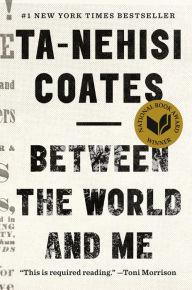 Title: Between the World and Me, Author: Ta-Nehisi Coates