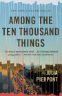 Among the Ten Thousand Things
