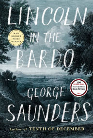 Title: Lincoln in the Bardo, Author: George Saunders