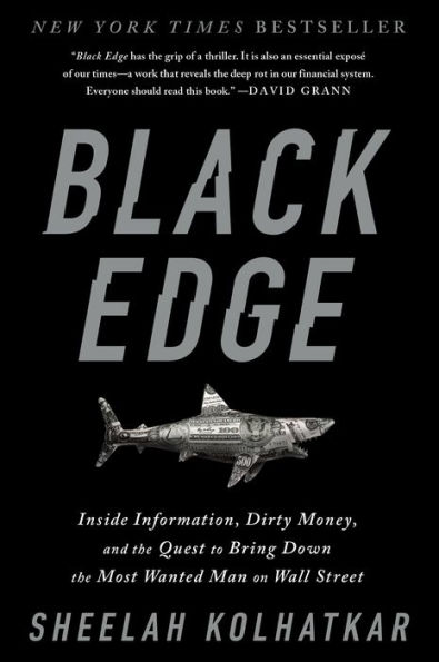 Black Edge: Inside Information, Dirty Money, and the Quest to Bring Down the Most Wanted Manon Wall Street