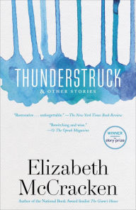 Title: Thunderstruck & Other Stories, Author: Elizabeth McCracken