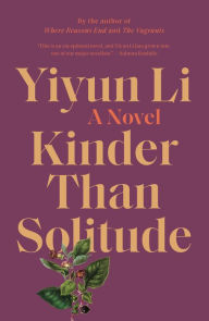 Title: Kinder Than Solitude, Author: Yiyun Li