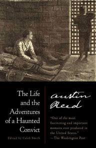 Title: The Life and the Adventures of a Haunted Convict, Author: Austin Reed