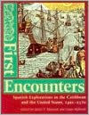 First Encounters: Spanish Explorations in the Caribbean and the United States, 1492-1570 / Edition 1