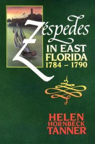 Title: Zéspedes in East Florida, 1784-1790, Author: Helen Hornbeck Tanner
