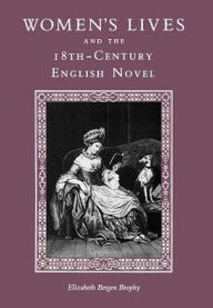 Title: Women's Lives and the Eighteenth-Century English Novel, Author: Elizabeth Brophy
