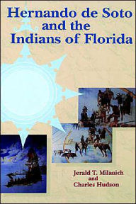 Title: Hernando de Soto and the Indians of Florida, Author: Jerald T. Milanich