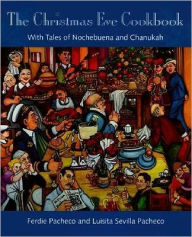 The Christmas Eve Cookbook: With Tales of Nochebuena and Chanukah / Edition 1