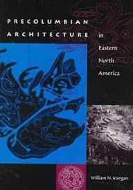 Precolumbian Architecture in Eastern North America