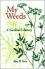 My Weeds: A Gardener's Botany