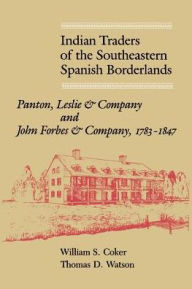 Title: Indian Traders on the Southeast Border, Author: William S. Coker