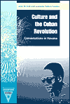 Culture and the Cuban Revolution: Conversations in Havana / Edition 1