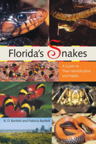 Title: Florida's Snakes: A Guide to Their Identification and Habits / Edition 1, Author: Richard D. Bartlett