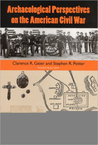 Archaeological Perspectives on the American Civil War / Edition 1