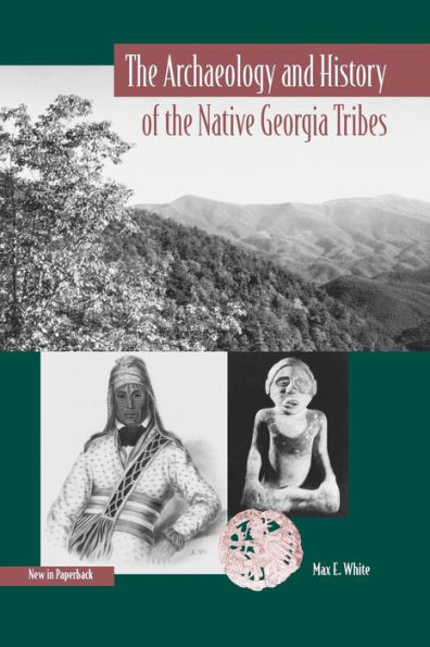 The Archaeology and History of the Native Georgia Tribes / Edition 1