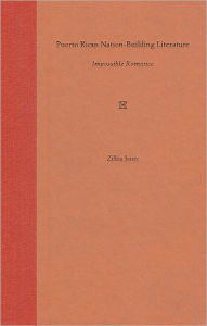 Puerto Rican Nation-Building Literature: Impossible Romance