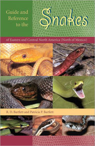 Title: Guide and Reference to the Snakes of Eastern and Central North America (North of Mexico) / Edition 1, Author: Richard D. Bartlett