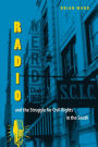 Radio and the Struggle for Civil Rights in the South / Edition 1