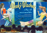 Weeki Wachee, City of Mermaids: A History of One of Florida's Oldest Roadside Attractions