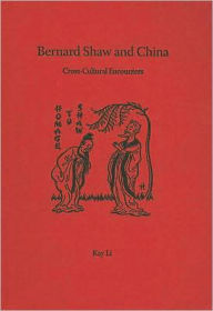 Bernard Shaw and China: Cross-Cultural Encounters