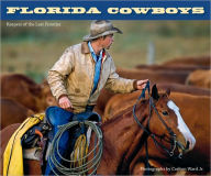Title: Florida Cowboys: Keepers of the Last Frontier, Author: Carlton Ward