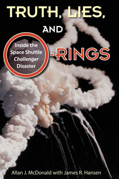 Truth, Lies, and O-Rings: Inside the Space Shuttle Challenger Disaster