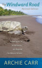 The Windward Road: Adventures of a Naturalist on Remote Caribbean Shores