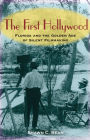 The First Hollywood: Florida and the Golden Age of Silent Filmmaking