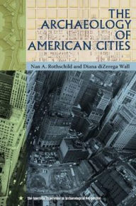 The Archaeology of American Cities