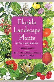 Title: Florida Landscape Plants: Native and Exotic, Author: John V. Watkins