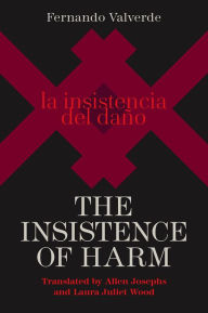 Title: The Insistence of Harm, Author: Fernando Valverde