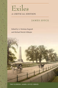 Free download audiobooks in mp3 Exiles: A Critical Edition in English 9780813064376 by James Joyce, A. Nicholas Fargnoli, Michael Patrick Gillespie