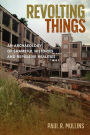 Revolting Things: An Archaeology of Shameful Histories and Repulsive Realities