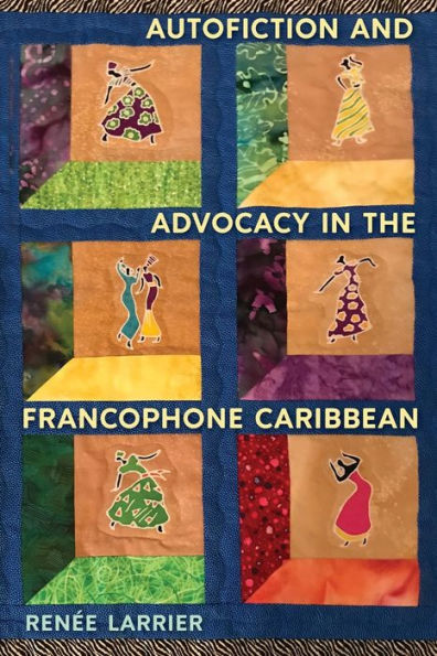 Autofiction and Advocacy in the Francophone Caribbean