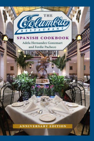 Title: The Columbia Restaurant Spanish Cookbook, Author: Adela Hernandez Gonzmart