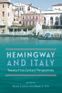 Hemingway and Italy: Twenty-First-Century Perspectives