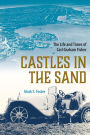Castles in the Sand: The Life and Times of Carl Graham Fisher
