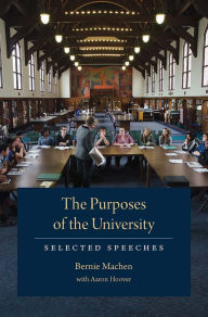 Title: The Purposes of the University: Selected Speeches, Author: Bernie Machen